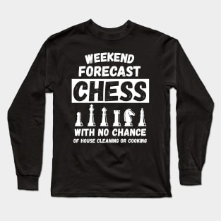 Weekend Forecast Chess No Chance Of Cleaning product Long Sleeve T-Shirt